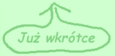 Już wkrótce